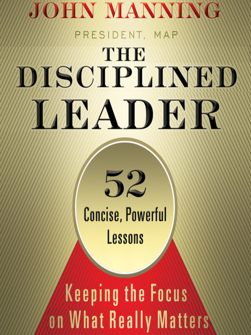 Title details for The Disciplined Leader by John Manning - Available